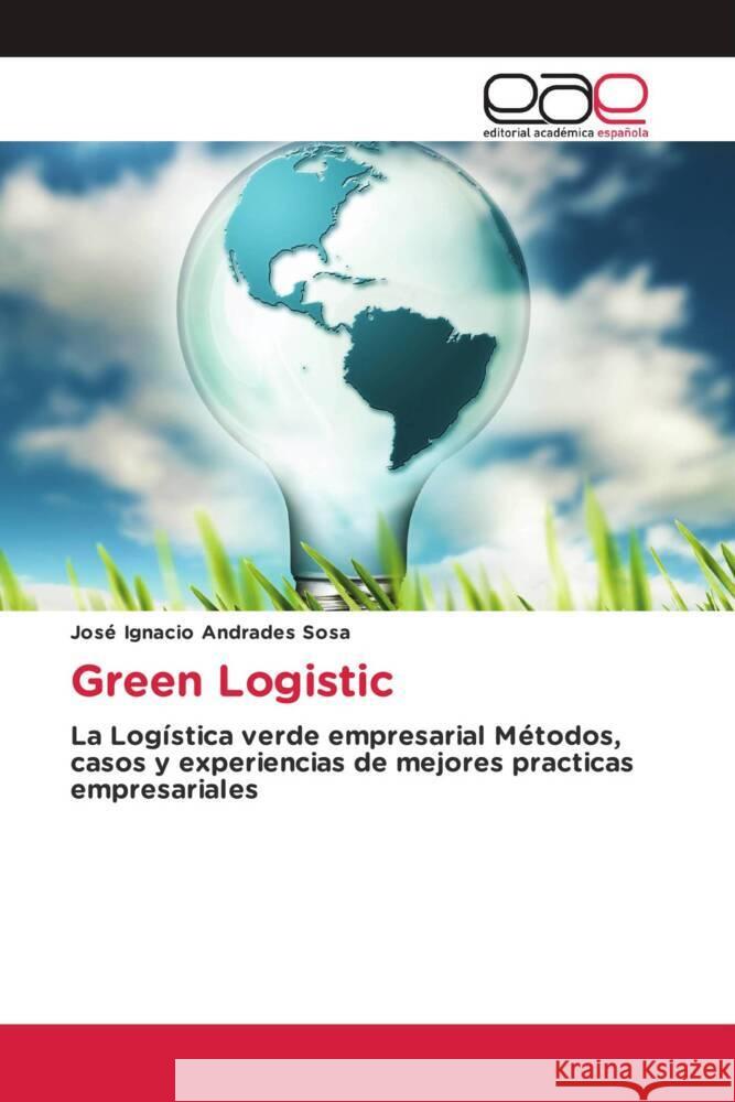 Green Logistic Andrades Sosa, José Ignacio 9786203877793 Editorial Académica Española - książka