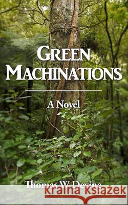 Green Machinations MR Thomas W. Devine MR Andrew Killick 9781495314889 Createspace - książka