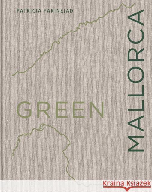 Green Mallorca Parinejad, Patricia 9783961713929 teNeues Publishing UK Ltd - książka