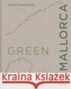 Green Mallorca Parinejad, Patricia 9783961713929 teNeues Publishing UK Ltd