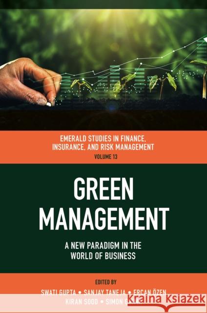 Green Management: A New Paradigm in the World of Business Swati Gupta Sanjay Taneja Ercan ?zen 9781837974436 Emerald Publishing Limited - książka