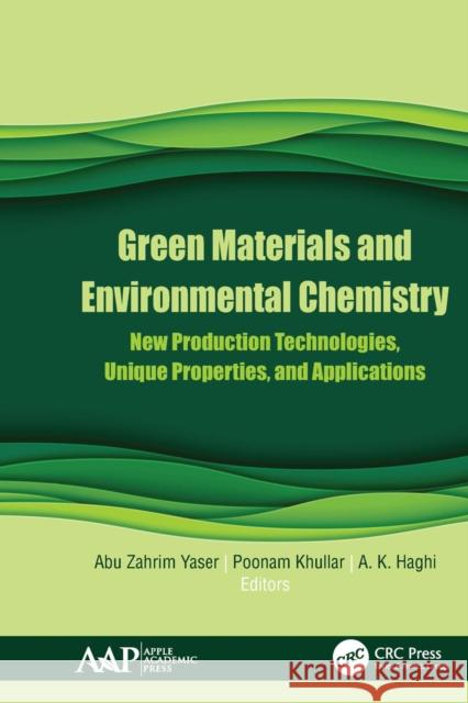 Green Materials and Environmental Chemistry: New Production Technologies, Unique Properties, and Applications  9781774634943 Apple Academic Press Inc. - książka