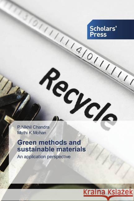 Green methods and sustainable materials Chandra, P.Nikhil, K.Mohan, Mothi 9786138939061 Scholar's Press - książka