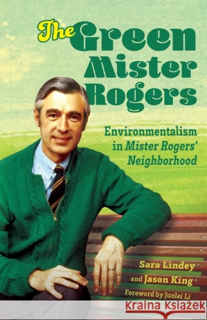 Green Mister Rogers: Environmentalism in Mister Rogers' Neighborhood Lindey, Sara 9781496838674 University Press of Mississippi - książka