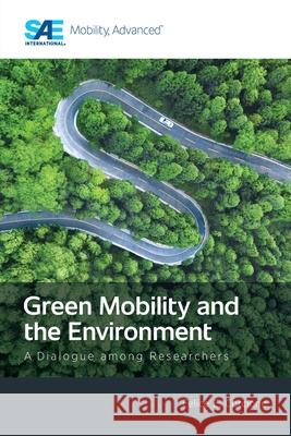 Green Mobility and the Environment: A Dialogue among Researchers Felice E. Corcione 9781468608014 SAE International - książka