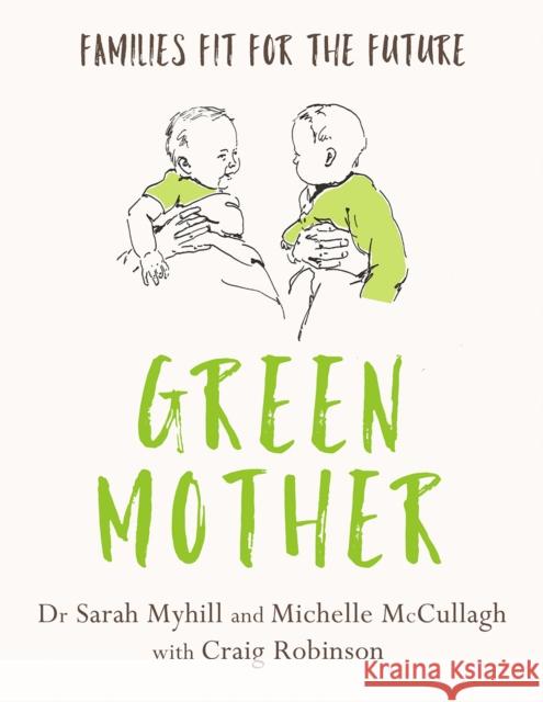 Green Mother: Families fit for the future Michelle McCullagh 9781781612040 Hammersmith Health Books - książka