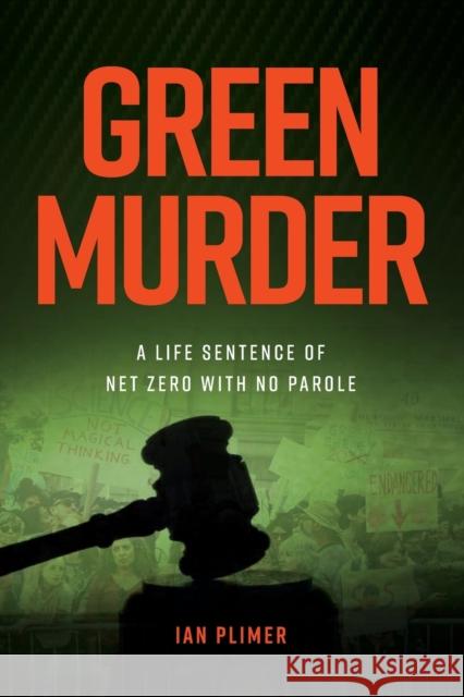 Green Murder Ian Plimer 9781922449825 Connor Court Publishing Pty Ltd - książka