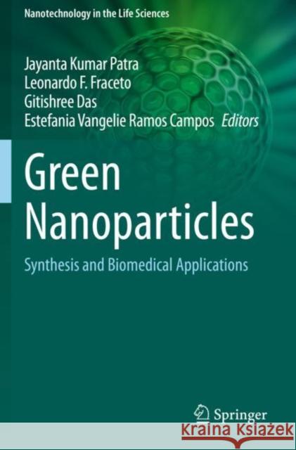 Green Nanoparticles: Synthesis and Biomedical Applications Jayanta Kumar Patra Leonardo F. Fraceto Gitishree Das 9783030392482 Springer - książka