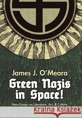 Green Nazis in Space! James J. O'Meara Greg Johnson Greg Johnson 9781935965978 Counter-Currents Publishing - książka