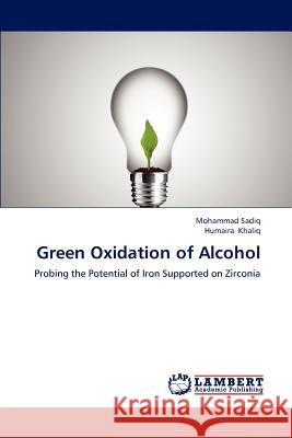 Green Oxidation of Alcohol Sadiq Mohammad, Khaliq Humaira 9783659310416 LAP Lambert Academic Publishing - książka