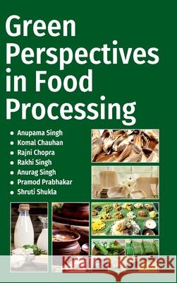 Green Perspectives In Food Processing Anupama Singh 9788194849513 New India Publishing Agency- Nipa - książka