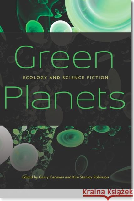 Green Planets: Ecology and Science Fiction Gerry Canavan Kim Stanley Robinson 9780819574275 Wesleyan - książka