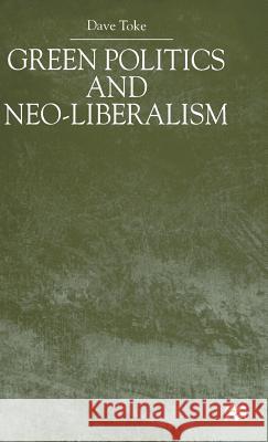 Green Politics and Neoliberalism Dave Toke 9780333771235 PALGRAVE MACMILLAN - książka