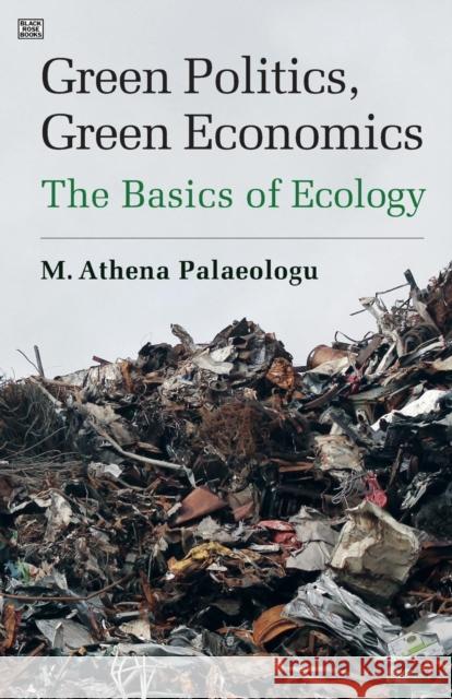 Green Politics, Green Economics Palaeologu, Athena 9781551643328 TURNAROUND - książka