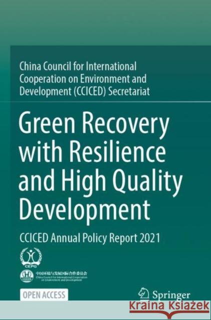 Green Recovery with Resilience and High Quality Development: CCICED Annual Policy Report 2021 Cciced 9789811994722 Springer - książka