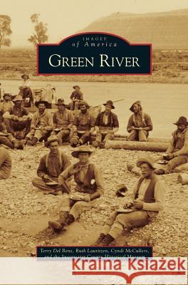 Green River Terry Del Bene, Ruth Lauritzen, Cyndi McCullers 9781531629687 Arcadia Publishing Library Editions - książka