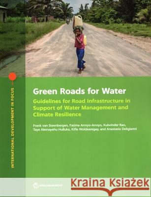 Green Roads for Water: Guidelines for Road Infrastructure in Support of Water Management and Climate Resilience Van Steenbergen, Frank 9781464816772 World Bank Publications - książka