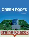 Green Roofs: Ecological Design and Construction Earth 9780764321894 Schiffer Publishing