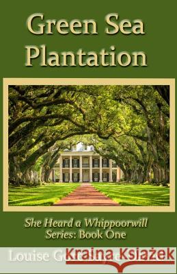 Green Sea Plantation Louise Gore Sayre-David 9781530465224 Createspace Independent Publishing Platform - książka