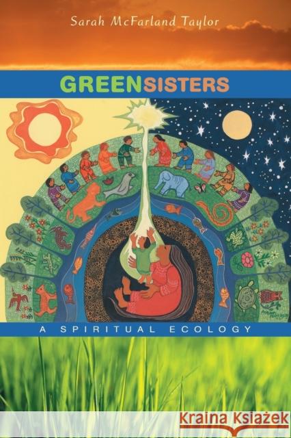 Green Sisters: A Spiritual Ecology Taylor, Sarah McFarland 9780674034952 Harvard University Press - książka