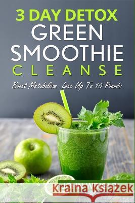 Green Smoothie Cleanse: 3 Day Detox Green Smoothie Cleanse - Boost Metabolism Lose Up To 10 Pounds Gamez 9781088099315 E Brands Online, LLC - książka