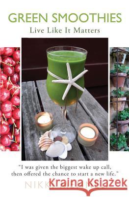 Green Smoothies: Live Like It Matters Mennel, Nikki 9780646595085 Sangas & Moss Pty Ltd - książka