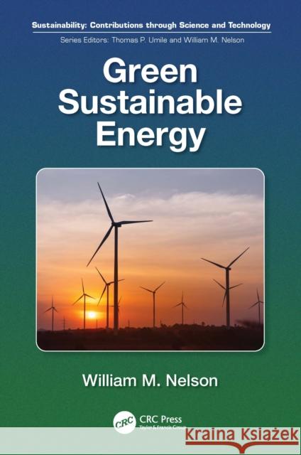 Green Sustainable Energy William M. (US Army ERDC, USA) Nelson 9781032525938 CRC Press - książka