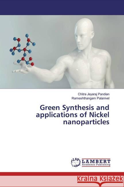 Green Synthesis and applications of Nickel nanoparticles Jeyaraj Pandian, Chitra; Palanivel, Rameshthangam 9783659254666 LAP Lambert Academic Publishing - książka