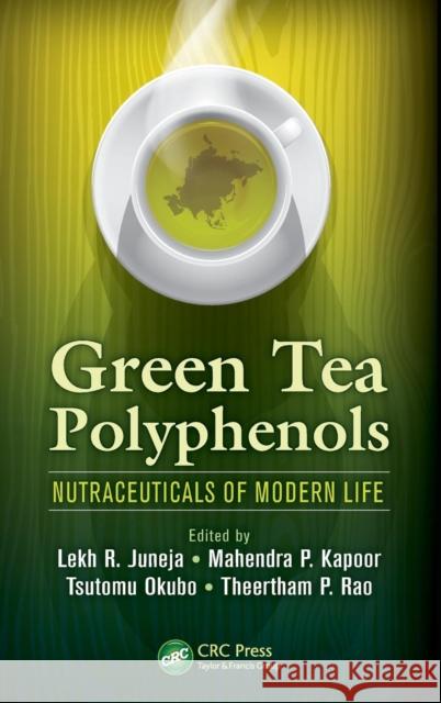 Green Tea Polyphenols: Nutraceuticals of Modern Life Juneja, Lekh R. 9781439847886 CRC Press - książka