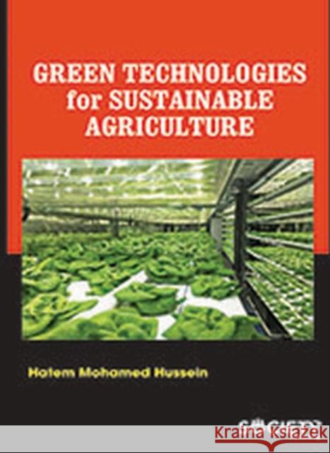 Green Technologies for Sustainable Agriculture Hatem Mohamed Hussein   9781773612409 Arcler Education Inc - książka