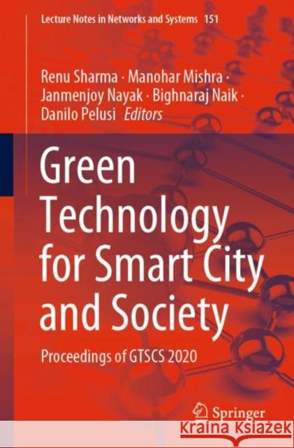 Green Technology for Smart City and Society: Proceedings of Gtscs 2020 Renu Sharma Manohar Mishra Janmenjoy Nayak 9789811582172 Springer - książka