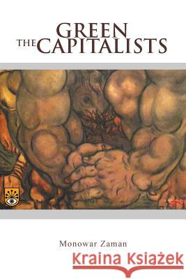 Green the Capitalists Monowar Zaman 9781504961820 Authorhouse - książka