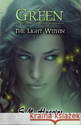 Green: The Light Within Book 2 Huggins, S. M. 9781630684419 Independent Publisher - książka
