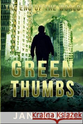 Green Thumbs: The end of the world Kopia, Jan 9798625100489 Independently Published - książka