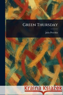 Green Thursday Julia Peterkin 9781025253978 Anson Street Press - książka