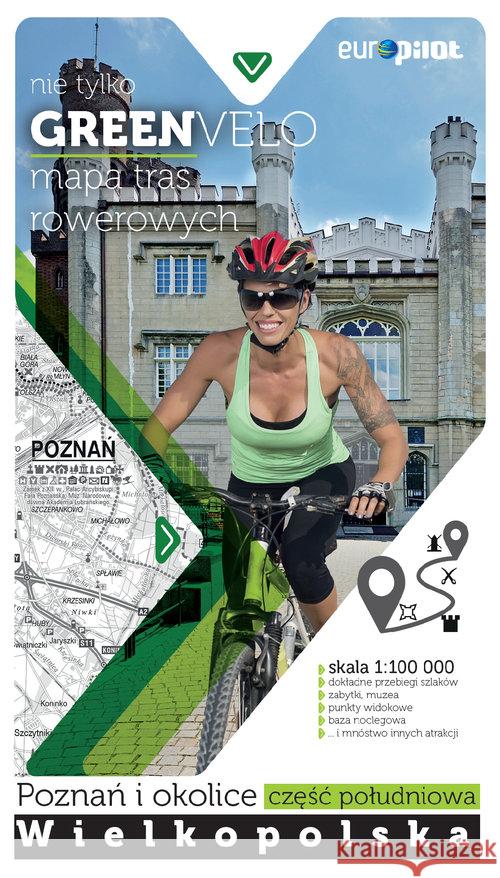 Green Velo. Poznań i okolice cz. płd.  9788380096714 Euro Pilot - książka