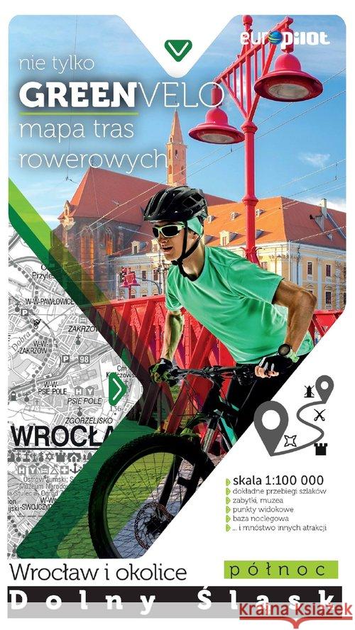 Green Velo. Wrocław i okolice cz. północna  9788380097919 Euro Pilot - książka