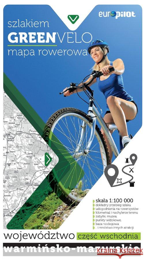 Green Velo.Woj. Warmińsko Mazurskie cz. wschodnia  9788380096431 Euro Pilot - książka