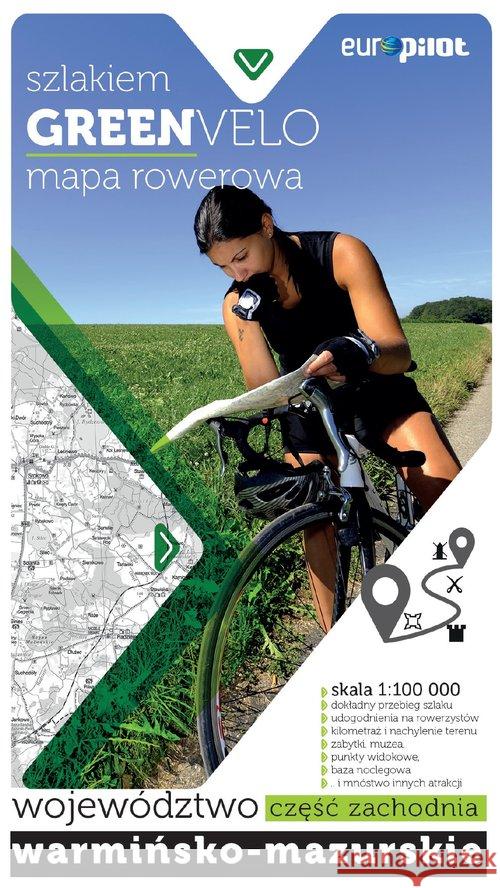 Green Velo.Woj. Warmińsko Mazurskie cz. zachodnia  9788380096424 Euro Pilot - książka