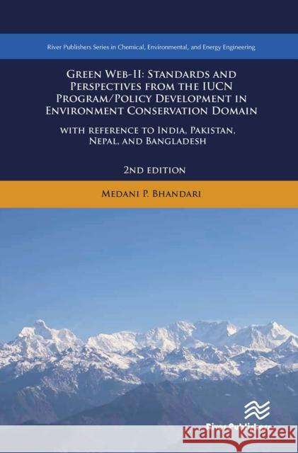 Green Web-II: Standards and Perspectives from the Iucn Program / Policy Development in Environment Conservation Domain - With Refere Medani P. Bhandari 9788770043328 River Publishers - książka
