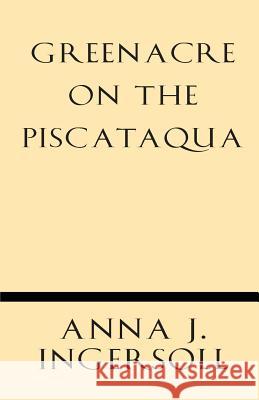 Greenacre on the Piscataqua Anna J. Ingersoll 9781628452518 Windham Press - książka
