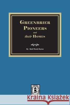 Greenbrier Pioneers and their Homes Ruth Woods Dayton 9781639146680 Southern Historical Press - książka