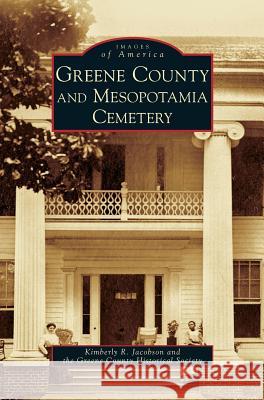 Greene County and Mesopotamia Cemetery Kimberly R Jacobson, The Greene County Historical Society 9781531633103 Arcadia Publishing Library Editions - książka