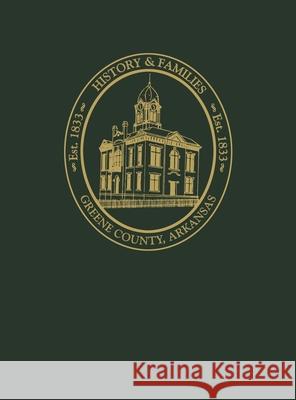 Greene County, Arkansas: History and Families, Volume I Turner Publishing 9781563117398 Turner (TN) - książka