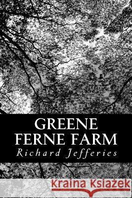 Greene Ferne Farm Richard Jefferies 9781481290234 Createspace - książka
