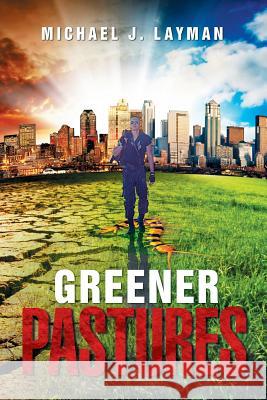 Greener Pastures Michael Layman 9781514440124 Xlibris - książka