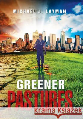 Greener Pastures Michael Layman 9781514440131 Xlibris - książka