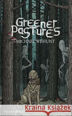 Greener Pastures Michael Wehunt, Michael Bukowski 9781937009540 Apex Book Company - książka