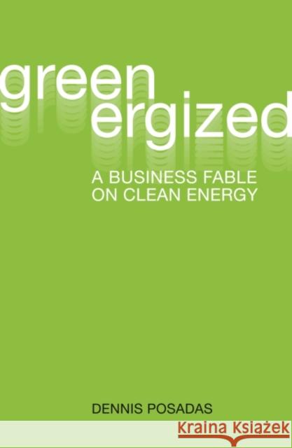 Greenergized Posadas, Dennis 9781906093884 Greenleaf Publishing - książka