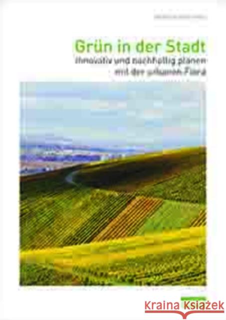 Greenery in the City: Innovative and Sustainable Planning with Urban Flora Zepf, Marcus 9783868593624 Jovis - książka